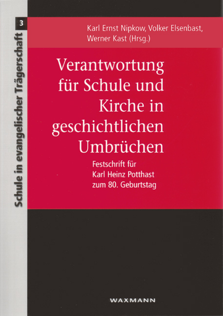 Verantwortung für Schule und Kirche in geschichtlichen Umbrüchen