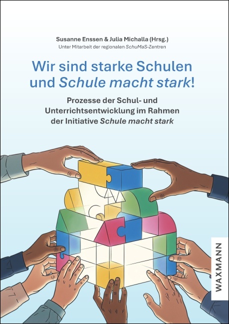 Wir sind starke Schulen und <i>Schule macht stark</i>!
