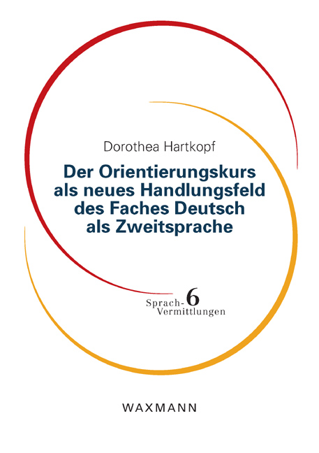 Der Orientierungskurs als neues Handlungsfeld des Faches Deutsch als Zweitsprache
