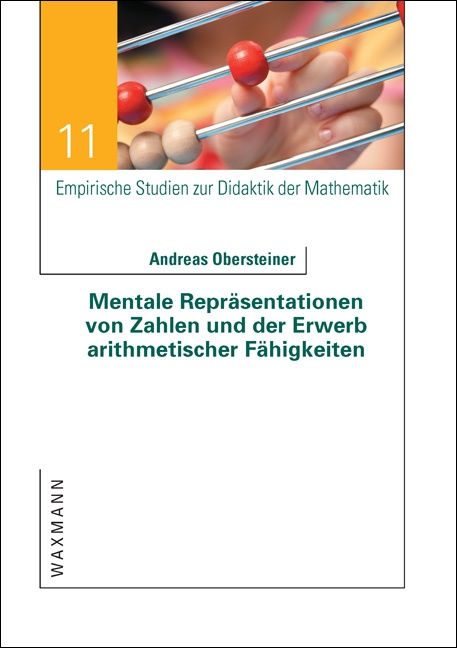Mentale Repräsentationen von Zahlen und der Erwerb arithmetischer Fähigkeiten