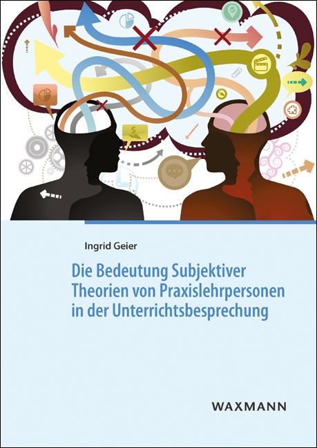Die Bedeutung Subjektiver Theorien von Praxislehrpersonen in der Unterrichtsbesprechung