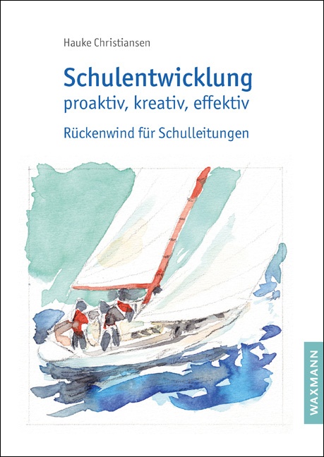 Schulentwicklung proaktiv, kreativ, effektiv