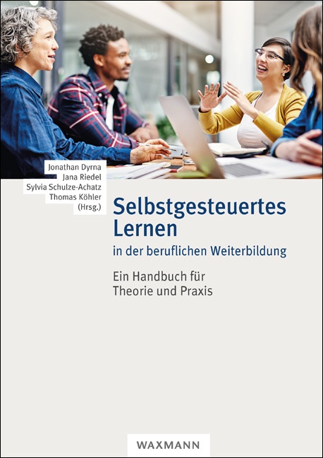 Selbstgesteuertes Lernen in der beruflichen Weiterbildung