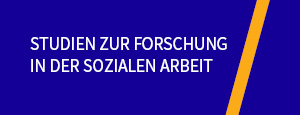 Studien zur Forschung in der Sozialen Arbeit
